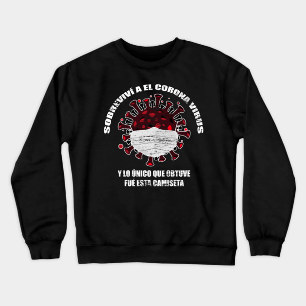 I survived Corona Virus Spanish version Crewneck Sweatshirt by creative