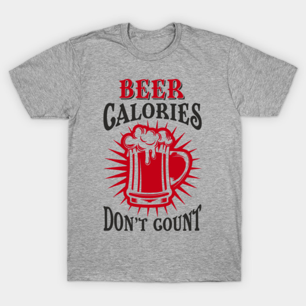Beer Calories Don't Count Party Vibes T-Shirt by Anticorporati