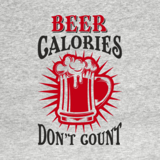 Beer Calories Don't Count Party Vibes T-Shirt