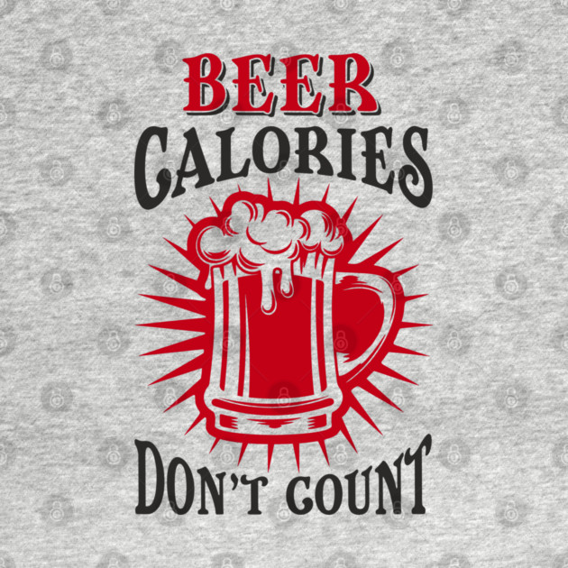 Beer Calories Don't Count Party Vibes by Anticorporati