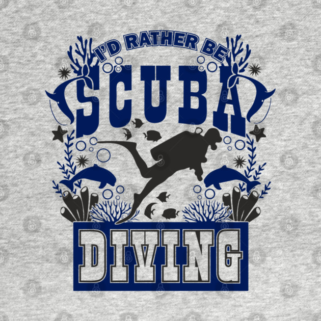 I'd Rather Be Scuba Diving Underwater Adventure by Anticorporati