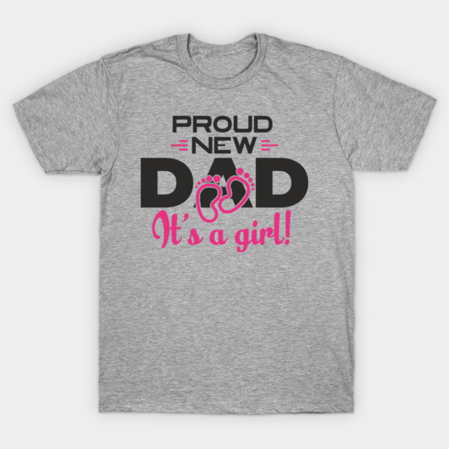 It's a Girl New Fatherhood Dad Announcement T-Shirt by Anticorporati