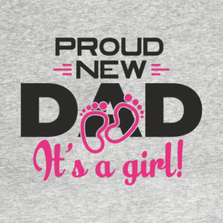 It's a Girl New Fatherhood Dad Announcement T-Shirt