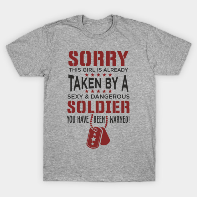 This Girl Is Already Taken By A Soldier Military Couple Humor T-Shirt by Anticorporati