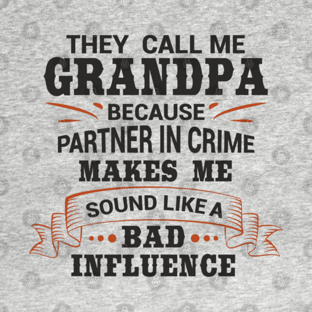 Grandpa Bad Influence Mischievous Family Vibes by Anticorporati