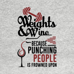 Weights And Wine Fitness Lifestyle Snarky Joke T-Shirt