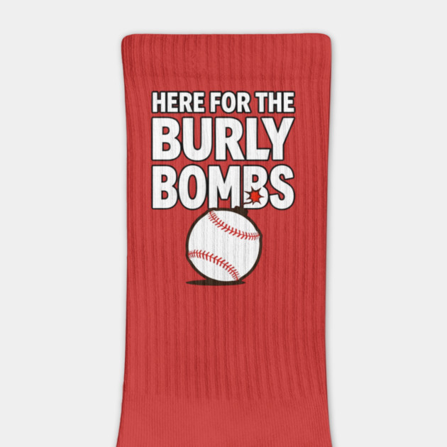 Here For The Burly Bombs by Litehouse Tees