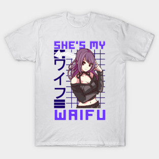 Cute She's My Waifu Anime Girl Obsessed Kawaii T-Shirt