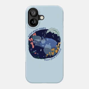 Wash Your Hands and Keep Your Distance Phone Case