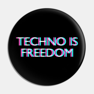 Techno Is Freedom Trippy EDM Festival Hardcore Hardtekk Pin