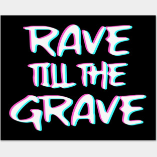 Rave Till The Grave Techno Trippy EDM | Festival Hardcore Posters and Art