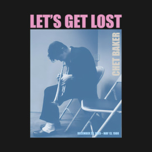 Chet-Baker Jazz Tribute Vintage Mood Let’s Get Lost Aesthetic T-Shirt