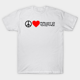 Peace, Love and Catahoulas T-Shirt