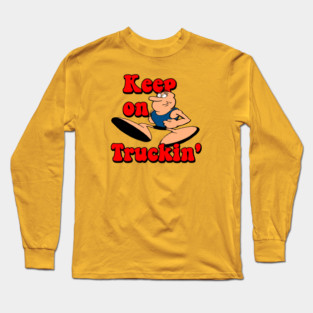Keep On Truckin' Long Sleeve T-Shirt