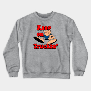 Keep On Truckin' Crewneck Sweatshirt