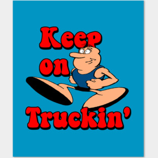 Keep On Truckin' Posters and Art