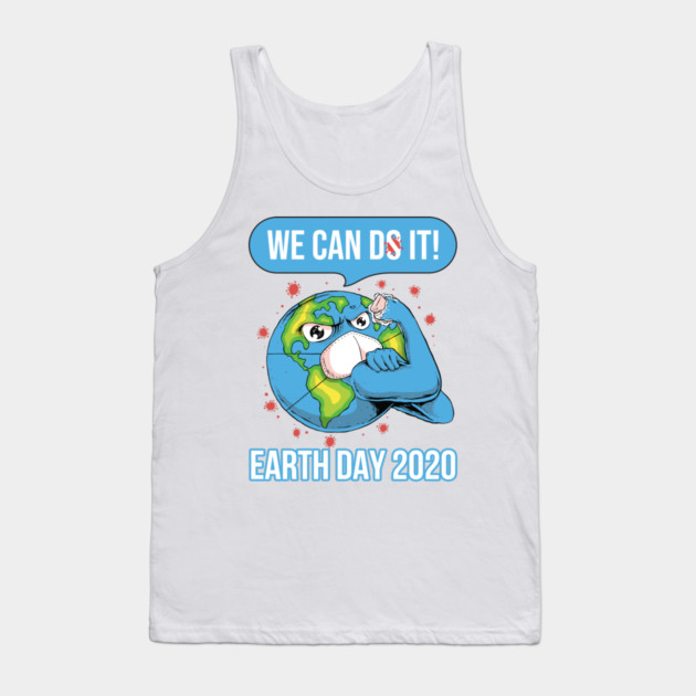 We can do it Earth Day 2020 Tank Top by creative