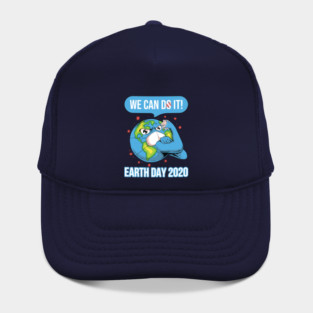 We can do it Earth Day 2020 Hat