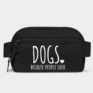Dogs Because People Suck Bag