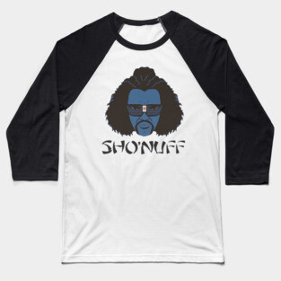 Sho nuff Baseball T-Shirt