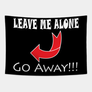 Leave Me Alone Go Away Tapestry