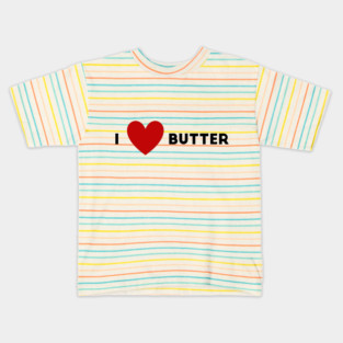 I Heart Butter Kids T-Shirt