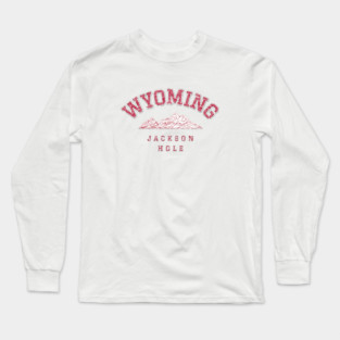 Jackson Hole, Wyoming, with Teton Range Long Sleeve T-Shirt