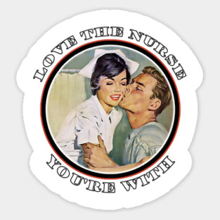 Love the Nurse You're With Tee Magnet