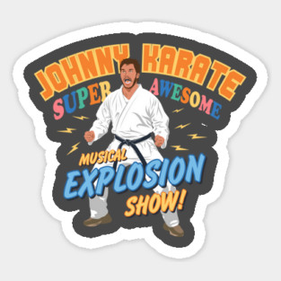 Johnny Karate Super Awesome Musical explosion show Parks and Rec Sticker