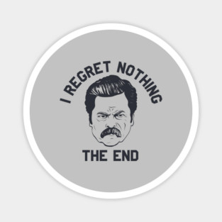 Ron Swanson Parks and Rec I regret nothing Magnet