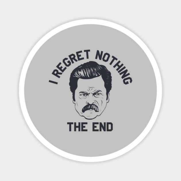 Ron Swanson Parks and Rec I regret nothing Magnet by stayfrostybro