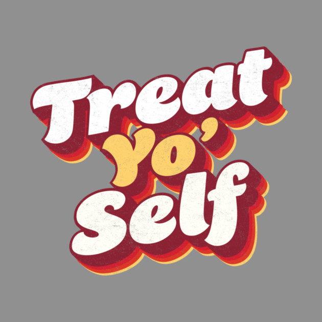 Treat Yo Self Vintage Parks and Rec by stayfrostybro