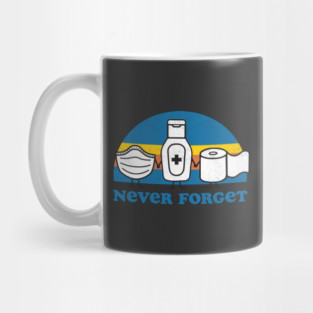 Quarantine 2020 Never Forget Mug