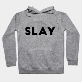 Slay Hoodie