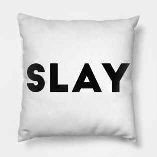 Slay Pillow