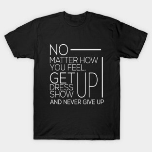 DONT GIVE UP MOTIVATION T-Shirt