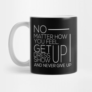 DONT GIVE UP MOTIVATION Mug