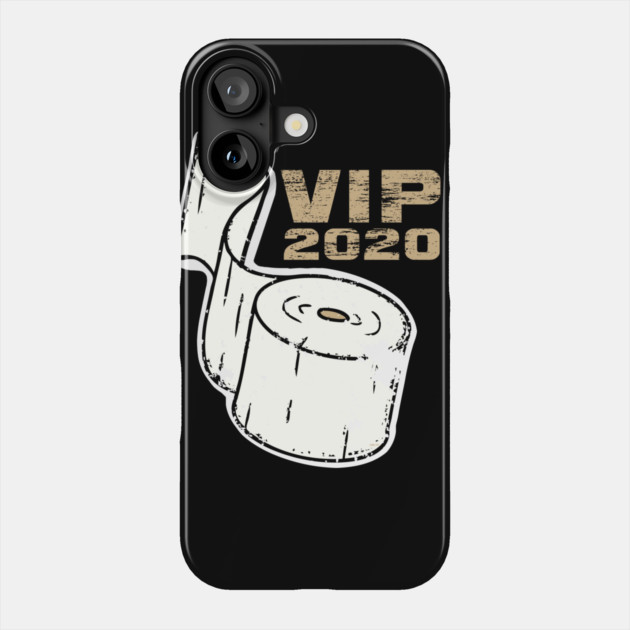 Toilet Paper VIP 2020 Funny Phone Case by creative