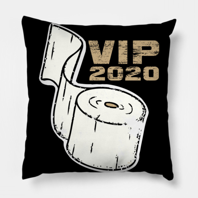 Toilet Paper VIP 2020 Funny Pillow by creative