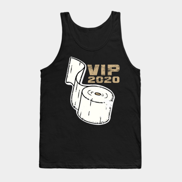Toilet Paper VIP 2020 Funny Tank Top by creative