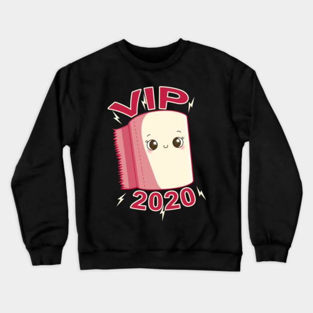 Toilet Paper Roll VIP 2020 Funny Kawaii Crewneck Sweatshirt by creative