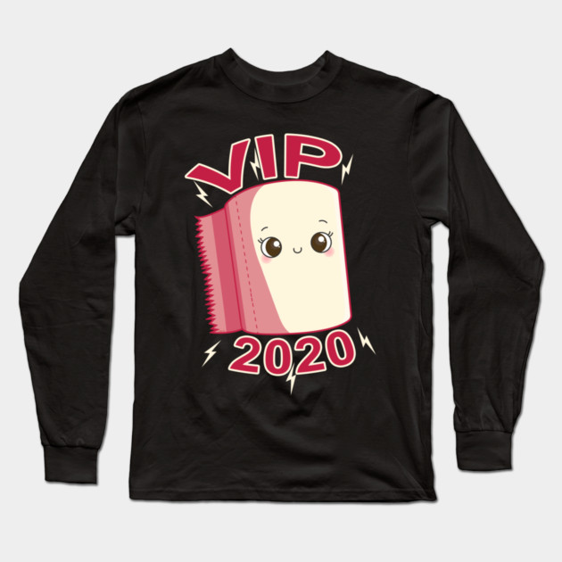 Toilet Paper Roll VIP 2020 Funny Kawaii Long Sleeve T-Shirt by creative