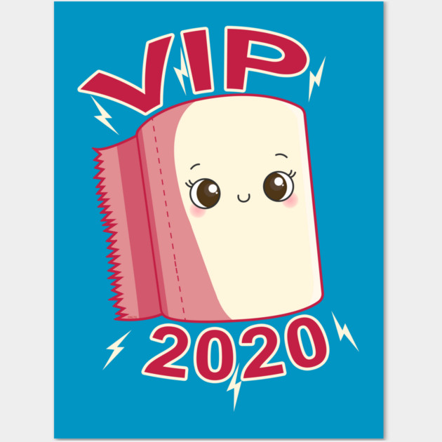 Toilet Paper Roll VIP 2020 Funny Kawaii Wall Art by creative
