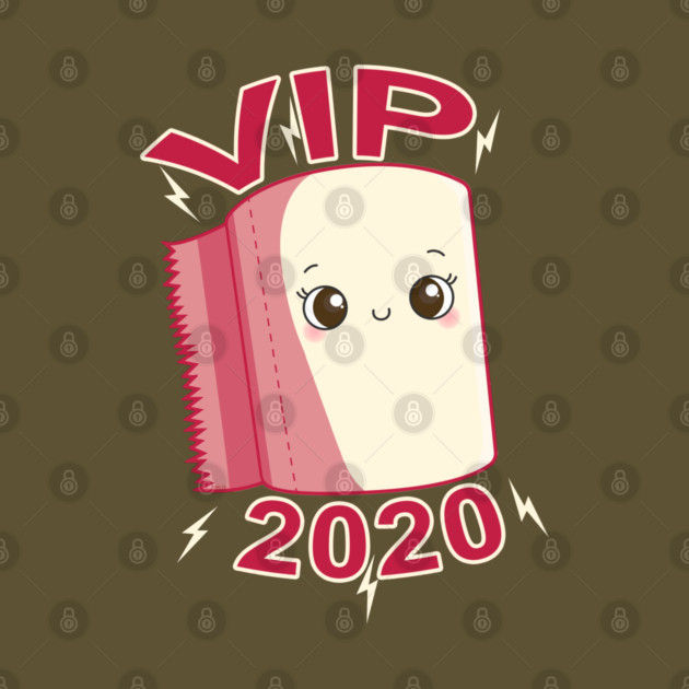 Toilet Paper Roll VIP 2020 Funny Kawaii by creative