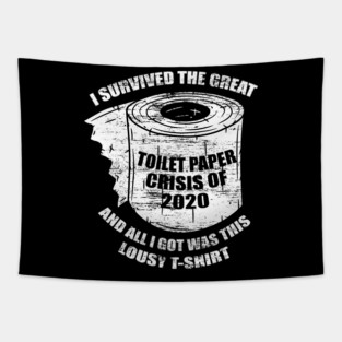 I Survived the Great Toilet Paper Crisis 2020 Tapestry