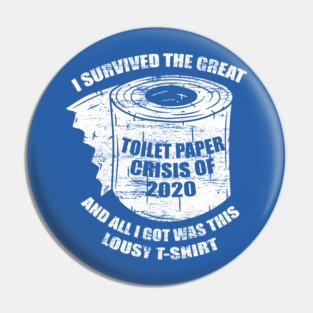 I Survived the Great Toilet Paper Crisis 2020 Pin