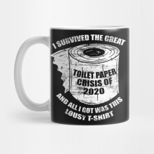 I Survived the Great Toilet Paper Crisis 2020 Mug