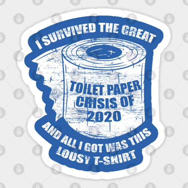 I Survived the Great Toilet Paper Crisis 2020 Sticker by creative