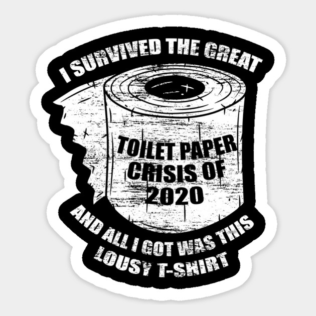 I Survived the Great Toilet Paper Crisis 2020 Magnet by creative