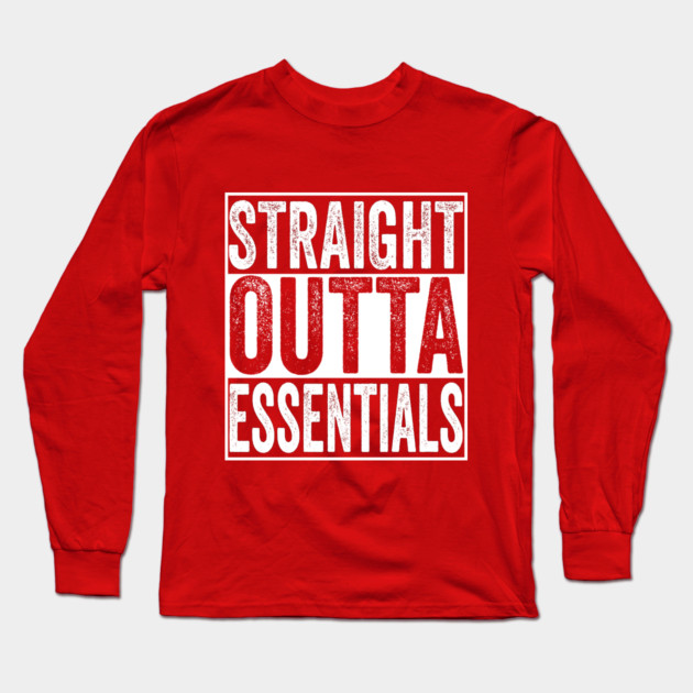 Straight Outta Essentials Long Sleeve T-Shirt by belownormal